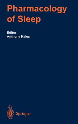 The Pharmacology of Sleep - Kales, Anthony (Editor), and Adrien, J (Contributions by), and Albani, F (Contributions by)