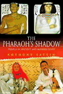 The Pharoh's Shadow: Travels in Ancient and Modern Egypt - Sattin, Anthony