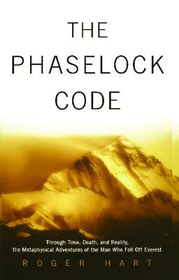 The Phaselock Code: Through Time, Death and Reality: The Metaphysical Adventures of Man - Hart, Roger