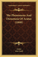The Phenomena and Diosemeia of Aratus (1848)