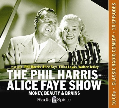 The Phil Harris-Alice Fay Show: Money, Beauty & Brains - Harris, Phil, Dr., and Faye, Alice