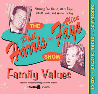 The Phil Harris Alice Faye Show: Family Values - Harris, Phil, Professor, and Faye, Alice