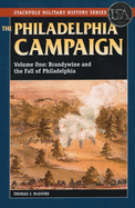 The Philadelphia Campaign: Brandywine and the Fall of Philadelphia