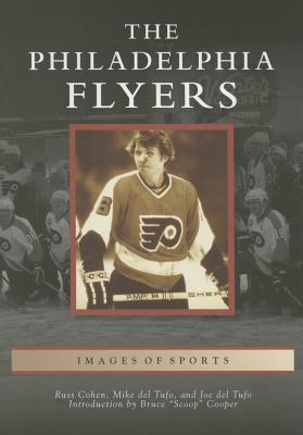 The Philadelphia Flyers - Cohen, Russ, and Del Tufo, Mike, and Del Tufo, Joe