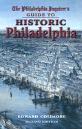 The Philadelphia Inquirer's Guide to Historic Philadelphia - Colimore, Edward