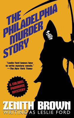 The Philadelphia Murder Story - Ford, Leslie, and Brown, Zenith