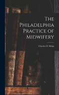 The Philadelphia Practice of Midwifery