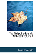 The Philippine Islands 1493-1803; Volume 1