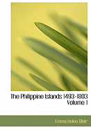 The Philippine Islands 1493-1803 Volume 1