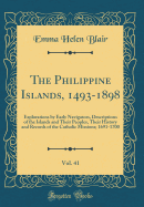 The Philippine Islands, 1493-1898, Vol. 41: Explorations by Early Navigators, Descriptions of the Islands and Their Peoples, Their History and Records of the Catholic Missions; 1691-1700 (Classic Reprint)