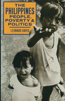 The Philippines People, Poverty and Politics - Davis, Leonard