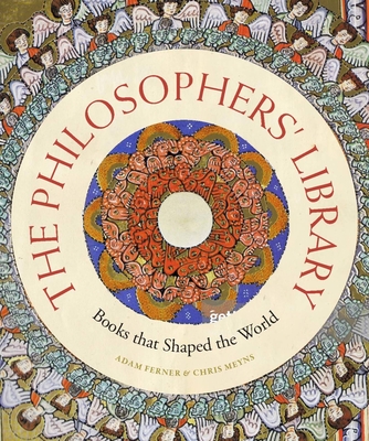 The Philosophers' Library: Books That Shaped the World - Ferner, Adam, Dr., and Meyns, Chris, Dr.