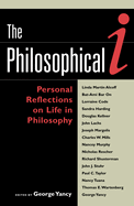 The Philosophical I: Personal Reflections on Life in Philosophy