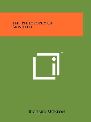 The Philosophy Of Aristotle - McKeon, Richard