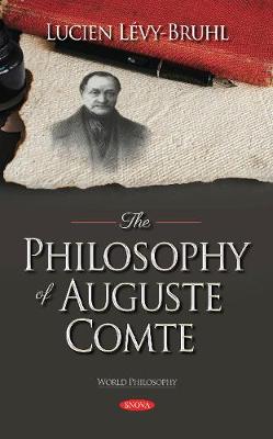 The Philosophy of Auguste Comte - Lvy-Bruhl, Lucien