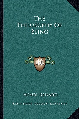 The Philosophy Of Being - Renard, Henri