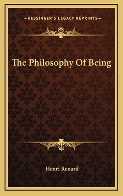 The Philosophy Of Being - Renard, Henri