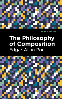The Philosophy of Composition - Poe, Edgar Allan, and Editions, Mint (Contributions by)