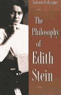 The Philosophy of Edith Stein - Calcagno, Antonio