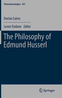 The Philosophy of Edmund Husserl - Cairns, Dorion, and Embree, Lester (Editor)