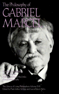 The Philosophy of Gabriel Marcel, Volume 17
