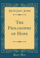 The Philosophy of Hope (Classic Reprint)