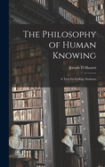 The Philosophy of Human Knowing: a Text for College Students