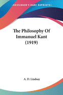 The Philosophy Of Immanuel Kant (1919)