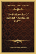 The Philosophy of Instinct and Reason (1837)