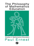 The Philosophy of Mathematics Education