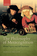 The Philosophy of Metacognition: Mental Agency and Self-Awareness