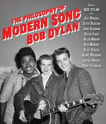 The Philosophy of Modern Song - Dylan, Bob (Read by), and Bridges, Jeff, and Buscemi, Steve