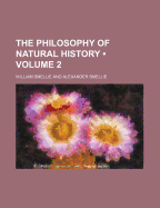 The Philosophy Of Natural History; Volume 2