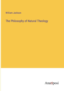 The Philosophy of Natural Theology