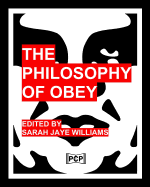 The Philosophy Of Obey: 1433 Philosophical Statements by Obey from 1989-2008