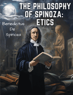 The Philosophy Of Spinoza: Etics