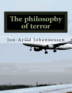 The Philosophy of Terror: Nietzsches Theory of Freedom, Obedience and Resentment