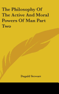 The Philosophy of the Active and Moral Powers of Man Part Two