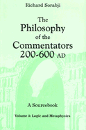 The Philosophy of the Commentators, 200-600 AD, A Sourcebook: Logic and Metaphysics