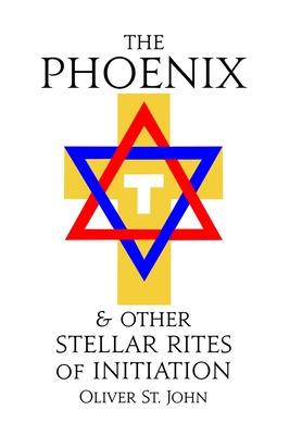 The Phoenix and other Stellar Rites of Initiation - St John, Oliver