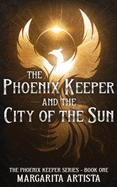 The Phoenix Keeper and the City of the Sun