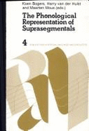 The Phonological Representation of Suprasegmentals: Studies on African Languages Offered to John M. Stewart on His 60th Birthday - Van Der Hulst, Harry (Editor), and Mous, Maarten, and Bogers, Koen