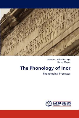 The Phonology of Inor - Butaga, Wendimu Habte, and Meyer, Ronny