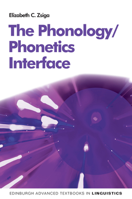 The Phonology/Phonetics Interface - Zaiga, Elizabeth C