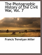 The Photographic History of the Civil War, Vol. 7