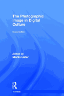 The Photographic Image in Digital Culture