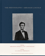The Photographs of Abraham Lincoln: In association with The Meserve-Kunhardt Foundation