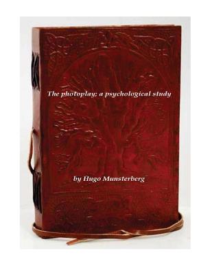 The photoplay; a psychological study - Munsterberg, Hugo