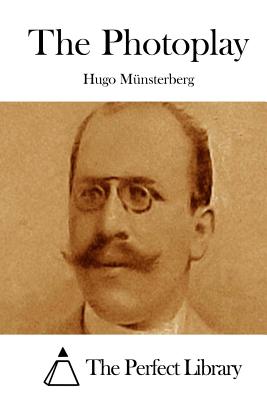 The Photoplay - The Perfect Library (Editor), and Munsterberg, Hugo