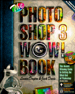 The Photoshop 3 Wow!: Tips, Tricks and Techniques for Adobe Photoshop 3, with CDROM (Macintosh)